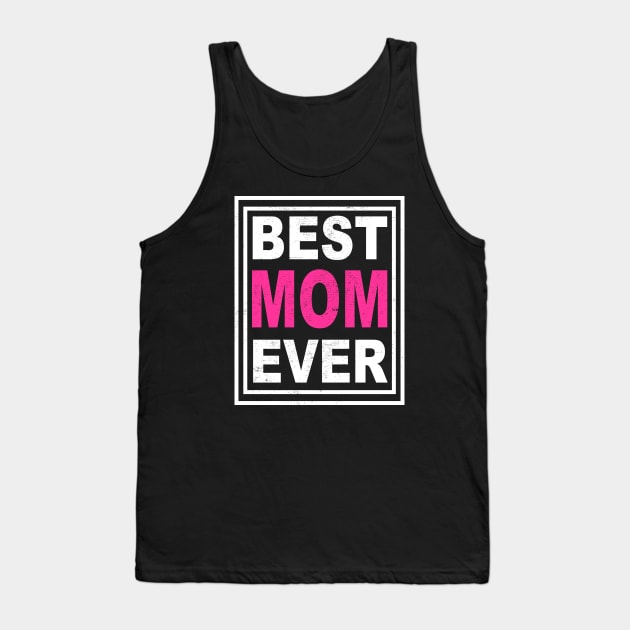 best mom ever gift Tank Top by lonway